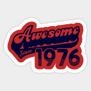 awesome since 1976 Sticker